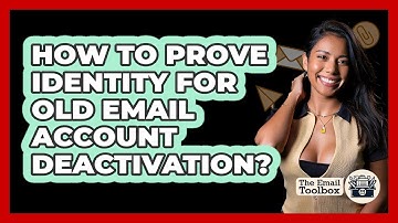 How To Prove Identity For Old Email Account Deactivation?