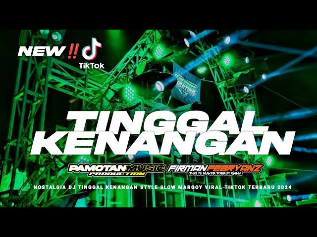 DJ TINGGAL KENANGAN - NOSTALGIA VIRAL TIKTOK MODE SLOW BASS RODOK NGUK TERBARU 2024‼️ class=