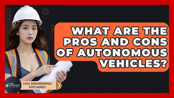 What Are The Pros And Cons Of Autonomous Vehicles? - Civil Engineering Explained