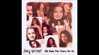 Amy Grant - Oh How The Years Go By (Extended Mix)