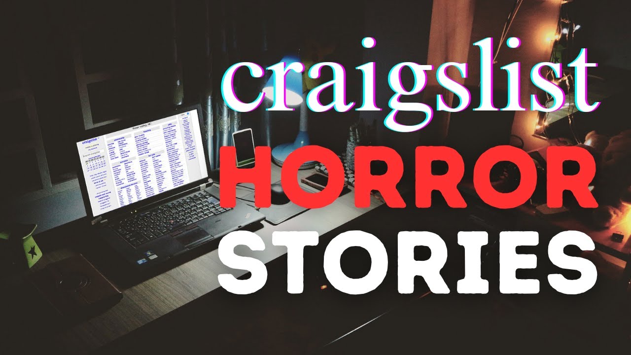 Craigslist The Most Horrifying & Bizarre Stories YouTube Craigslist The Most Horrifying & Bizarre Stories YouTube
