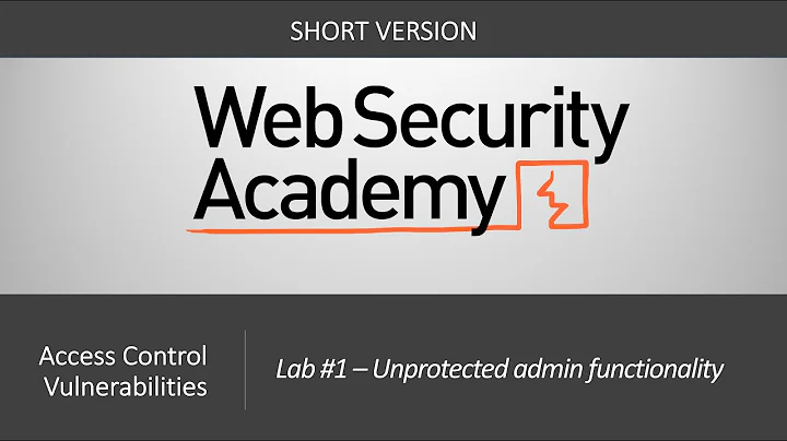 Broken Access Control - Lab #1 Unprotected admin functionality | Short Version