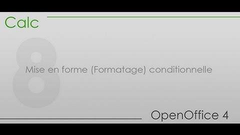 OpenOffice 4 Calc - Partie 8 - Mise en forme (Formatage) conditionnelle