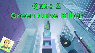 QUBE 2 Green Cube killer