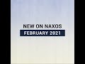 Capture de la vidéo New Releases On Naxos: February 2021 Highlights