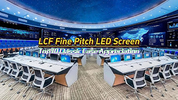 Fine Pitch LED Screen Indoor LED Display Application Case【LCF】