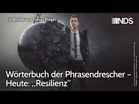 Wörterbuch der Phrasendrescher – Heute: „Resilienz“ | Tobias Riegel | NDS-Podcast