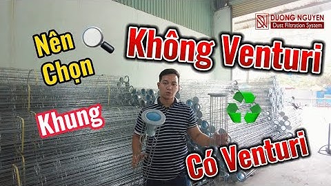 Nên chọn khung có Venturi hay Không có Venturi cho hệ thông lọc bụi túi của bạn?LH:0938434195-Toàn
