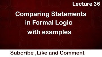 Lecture 36 Comparing Statements in Urdu/Hindi || Formal Logic With Examples Easy Understanding