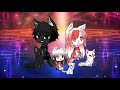 Wolves || gacha life || || music video ||