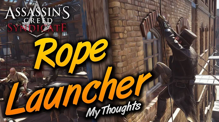 Assassin's Creed Syndicate | The Rope Launcher - Game-changing or Disappointing?