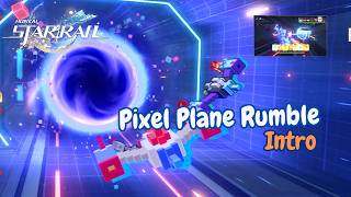 [Honkai: Star Rail] Pixel Plane Rumble - Intro / Tutorial