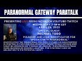 Paranormal gateway paratalk guestmichael toddfounderlead investigator for spook earth paranormal