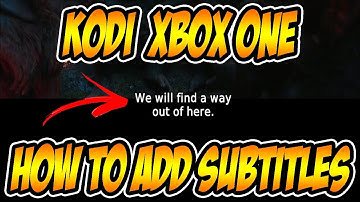 How To Add Subtitles to KODI XBOX ONE