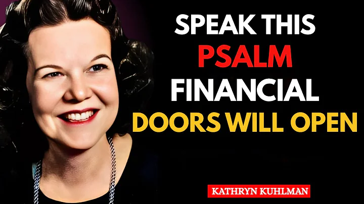 Speak This Psalm & Watch God Open Financial Doors | Kathryn Kuhlman | Motivational Speech