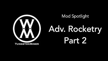Mod Spotlight: Adv. Rocketry v2.0, Part 2