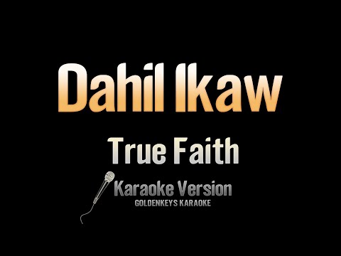 Video thumbnail for Dahil Ikaw - True Faith