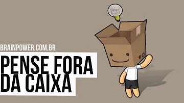 O que te faz pensar fora da caixa?