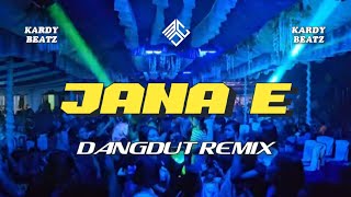 DANGDUT JANA E - KARDY BEATZ REMIX 
