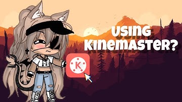 My first time using kinemaster (Gacha Life) New Intro