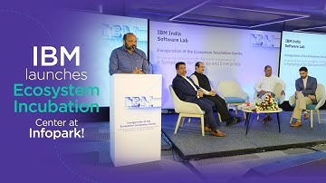IBM opens Ecosystem Incubation Center at Infopark | Infoparks Kerala | IT parks