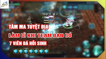 VLTK Mobile - Quá khủng khi team gom sạch đã hồi sinh trong tâm ma | tâm ma tuyệt địa  clip 2