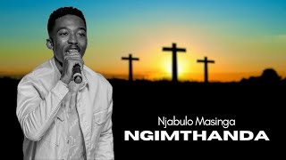 Eduze noJesu | Ngimthanda - Njabulo Masinga Nceku