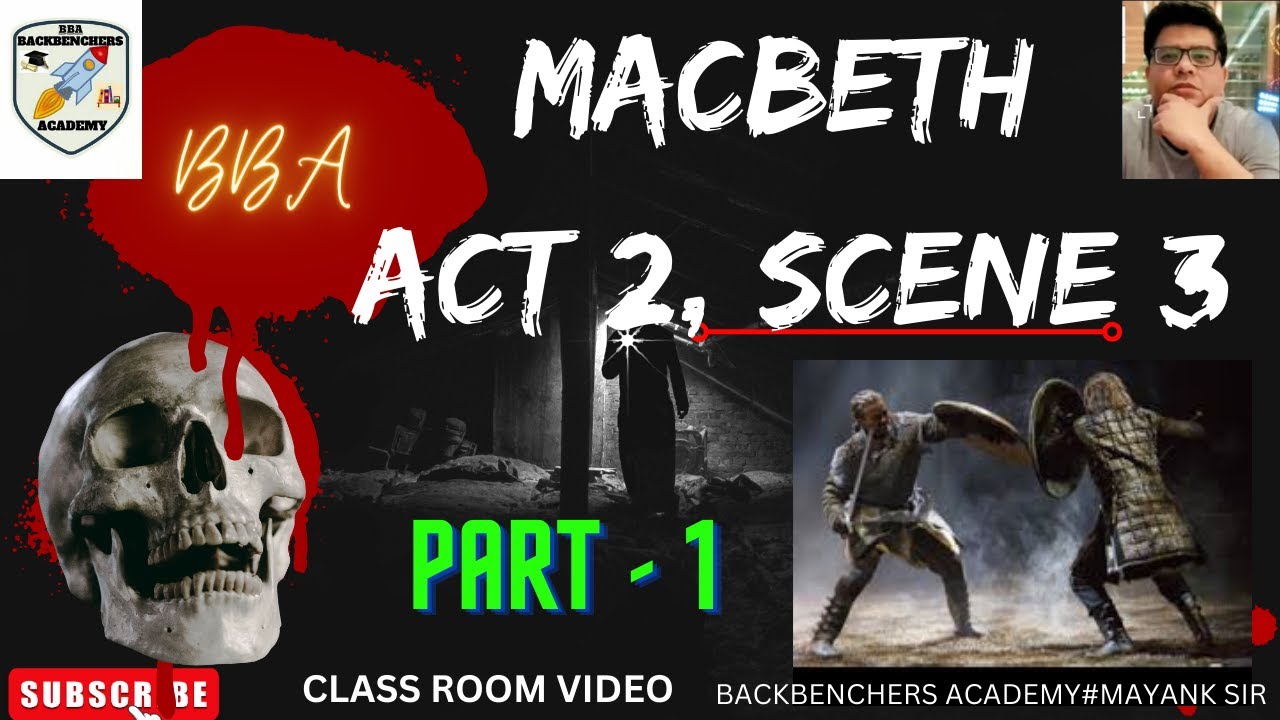 MACBETH ACT 2 SCENE 3 PART 1|LINE BY LINE EXPLANATION BY BACKBENCHERS ...