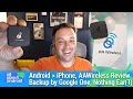 Android Is Better Than iPhone - Wear OS 3, Galaxy Watch 4, AAWireless review, Backup by Google One