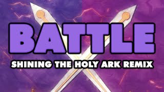 Shining the Holy Ark - Battle (Remix)