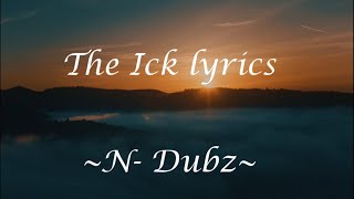 THE ICK ( LYRICS) BY D-BUBZ