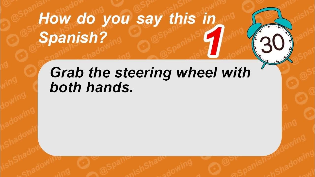 How To Say In Spanish Grab The Steering Wheel With Both Hands YouTube how-to-say-in-spanish-grab-the-steering-wheel-with-both-hands-youtube