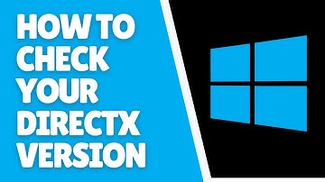 How to Check Your DirectX Version in Windows 10