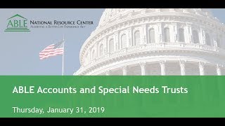 ABLE Accounts and Special Needs Trusts