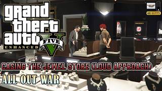 GTA V Casing the Jewel Store [Loud Approach] (Enhanced Edition) | The Heist Goes LOUD