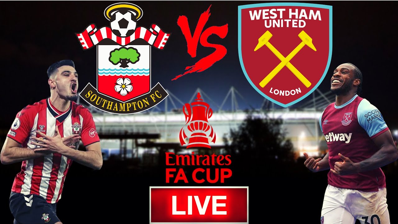 🔴Southampton VS West Ham🔴(LIVE) | Watch Along | Live Commentary | FA