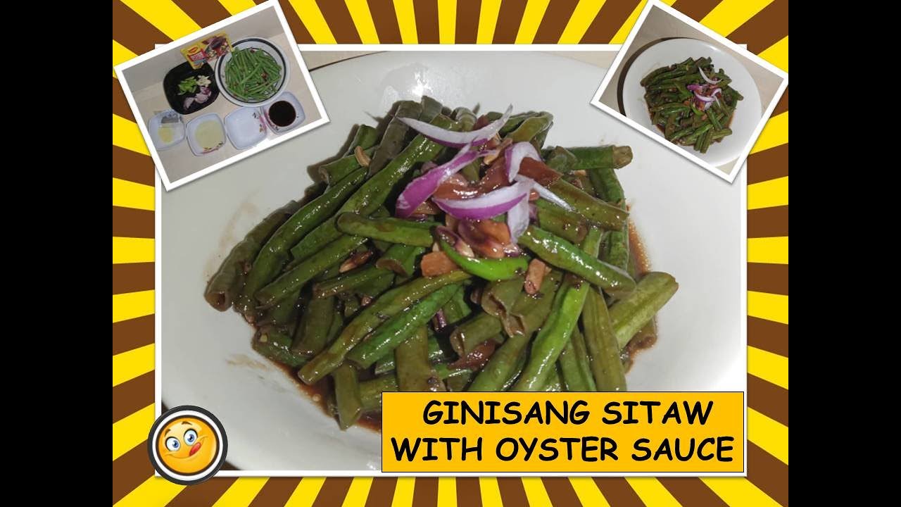 Green Beans with Oyster Sauce Ginisang Sitaw na may Oyster Sauce 