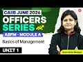 CAIIB June 2026 | CAIIB ABFM Module A Unit 1 | Basics of Management | Suprabha Mudgal