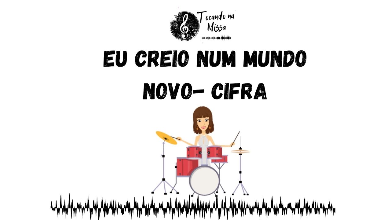 Eu Creio Num Mundo Novo EU CREIO NUM MUNDO NOVO - VÍDEO COM CIFRA - YouTube