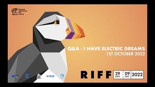 I Have Electric Dreams Q&A | RIFF TV | 1.10.2022