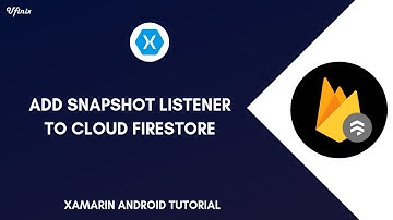 Cloud Firestore Snapshot Listener - Xamarin Android