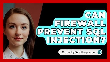 Can Firewall Prevent SQL Injection? - SecurityFirstCorp.com