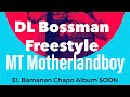 Dl bossman freestyle  mt motherlandboy official audio