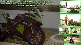CINEMATIC MOTOR NINJA 250 FI SIMPLE MODIFIKASI - DJ MIRACLES X PAPALI MAMAM TIKTOK VIRAL 2022 #ninja