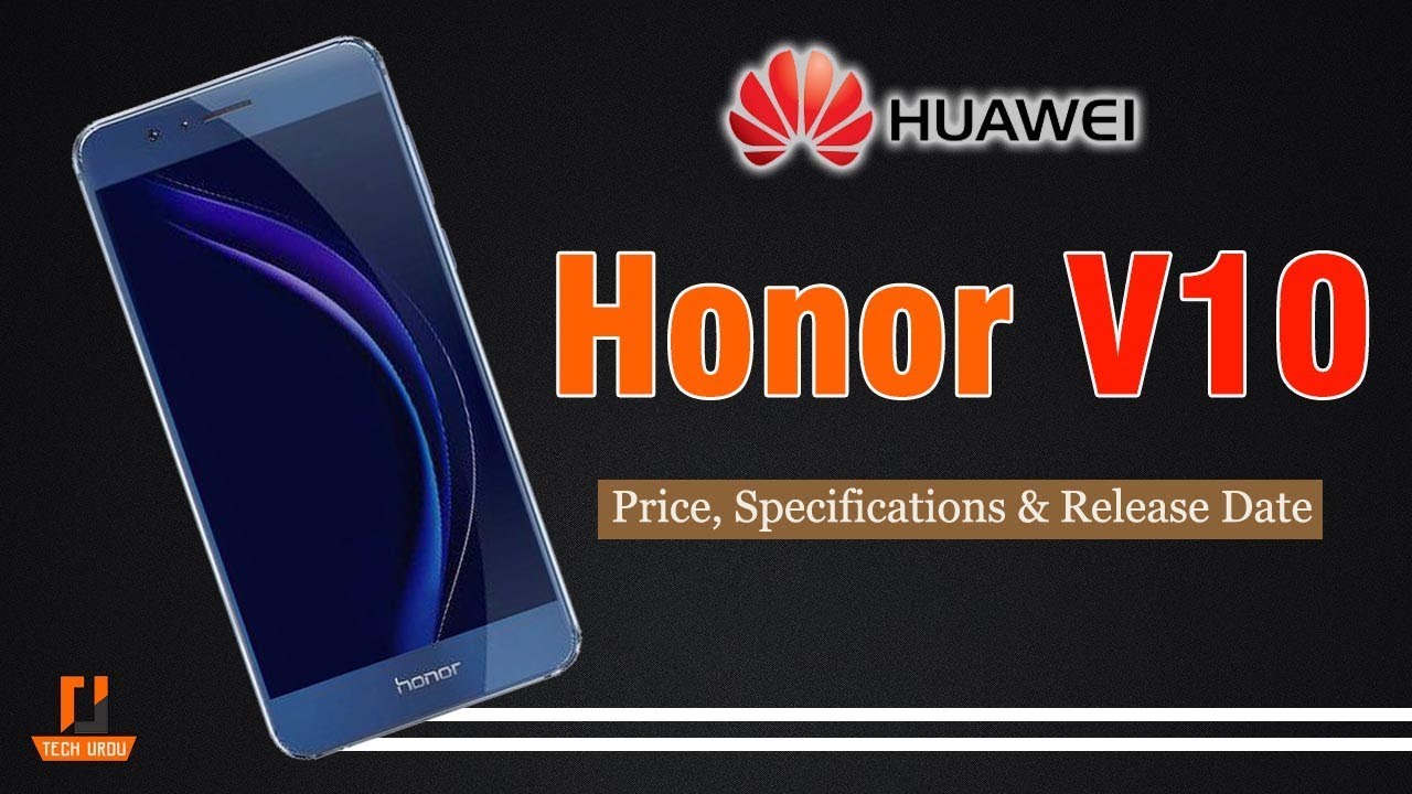 Huawei Honor V10 Price, Specifications & Release Date ...