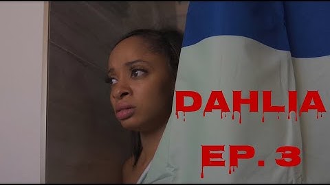 Dahlia Episode 3