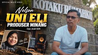 Nelson – Uni Eli Produser Minang | Lagu Minang Terbaru 2026