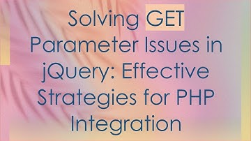 Solving GET Parameter Issues in jQuery: Effective Strategies for PHP Integration