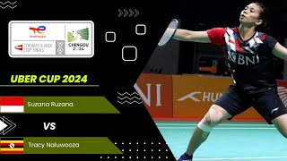 Suzana Ruzana vs Tracy Naluwooza | Uber Cup 2024