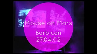 Mouse on Mars Live at the Barbican Centre London 2002